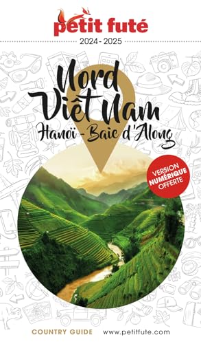 Guide Nord Vietnam 2024 Petit Futé: Hanoi - Baie d'Along von PETIT FUTE