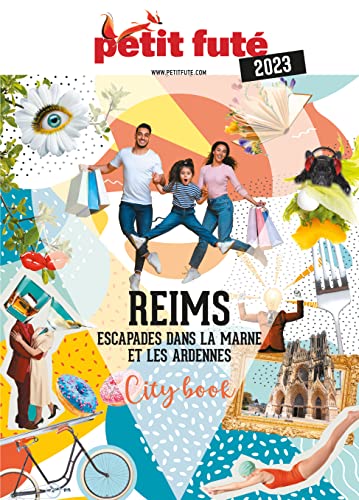 Guide Reims 2023 Petit Futé: Escapades dans la Marne et les Ardennes
