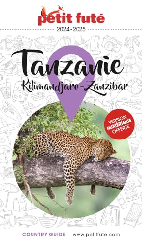 Guide Tanzanie 2024 Petit Futé: Kilimandjaro- Zanzibar