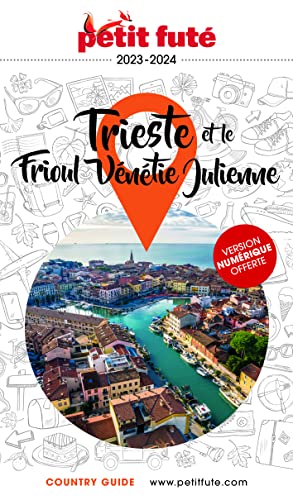 Guide Trieste - Frioul Venetie Julienne 2023 Petit Futé von PETIT FUTE