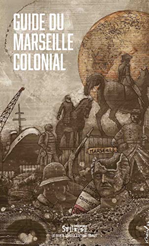 Guide du Marseille colonial: 0
