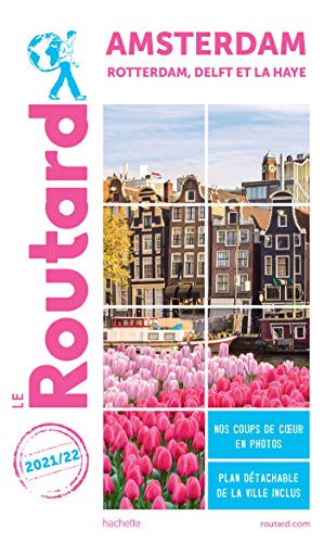 Guide du Routard Amsterdam 2021/22: Rotterdam, Delft et La Haye von HACHETTE TOURI