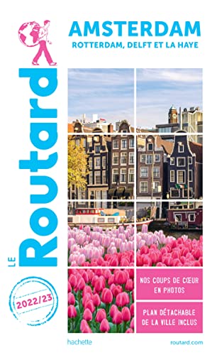 Guide du Routard Amsterdam et ses environs 2022/23: Rotterdam, Delft et La Haye von HACHETTE TOURI