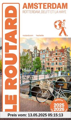 Guide du Routard Amsterdam et ses environs 2025/26: Rotterdam, Delf et La Haye