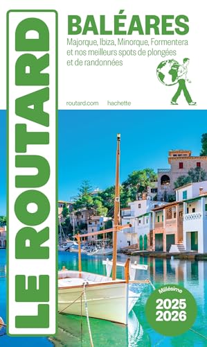 Guide du Routard Baléares 2025/26: Majorque, Ibiza, Minorque, Formentera et nos meilleurs spots de plongées et de randonnées von HACHETTE TOURI