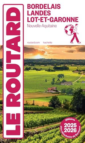 Guide du Routard Bordelais, Landes et Lot-et-Garonne 2025/26: Avec 1 plan détachable von HACHETTE TOURI