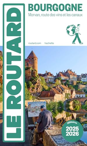 Guide du Routard Bourgogne 2025/26: Morvan, route des vins et les canaux von HACHETTE TOURI