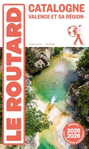 Guide du Routard Catalogne Valence et sa région 2025/26: Barcelone, Cadaqués, Figueras, Tarragone von HACHETTE TOURI