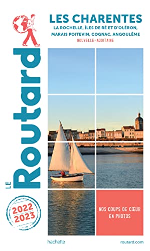 Guide du Routard Charentes 2022/23: La Rochelle, Iles de Ré et d'Oléron, Marais poitevin, Cognac, Angoulême Guide du Routard Charentes 2022/23: La Rochelle, Iles de Ré et d'Oléron, Marais poitevin, Cognac, Angoulême