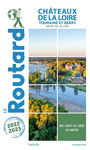 Guide du Routard Châteaux de la Loire 2022/23: Touraine et Berry von HACHETTE TOURI