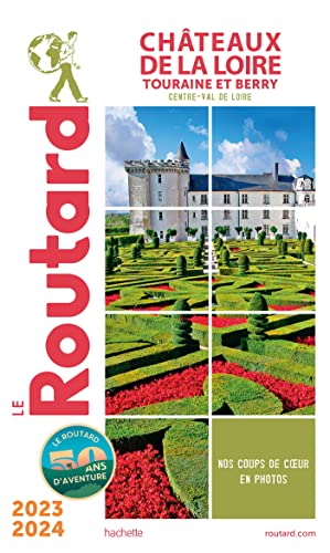 Guide du Routard Châteaux de la Loire 2023/24: Tourraine et Berry