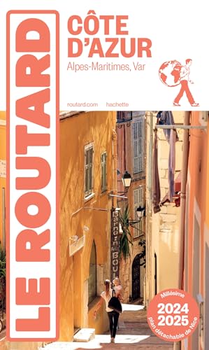 Guide du Routard Côte d'Azur 2024/25: Alpes-Maritimes, Var von HACHETTE TOURI
