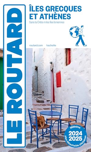 Guide du Routard Îles grecques et Athènes 2024/25: Sans la Crète ni les Iles Ioniennes