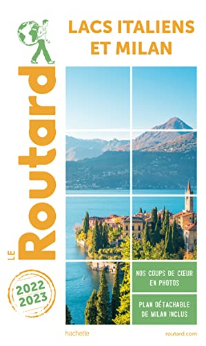 Guide du Routard Lacs Italiens et Milan 2022/23 von HACHETTE TOURI