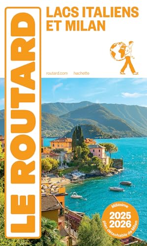 Guide du Routard Lacs Italiens et Milan 2025/26 von HACHETTE TOURI
