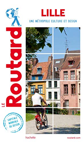 Guide du Routard Lille: Une métropole culture et design von HACHETTE TOURI