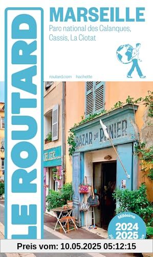 Guide du Routard Marseille 2024/25: Parc national des Calanques, Cassis, La Ciotat