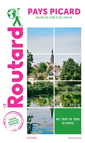 Guide du Routard Pays Picard: Vallées de l'Oise et de l'Ailette von HACHETTE TOURI
