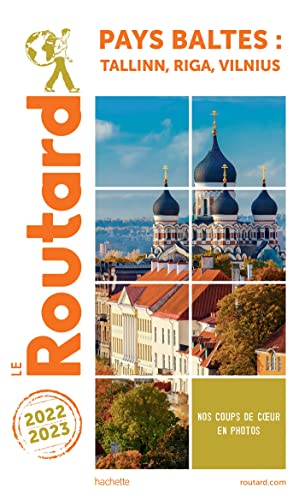 Guide du Routard Pays baltes : Tallinn, Riga, Vilnuis 2022/23: Tallinn, Riga, Vilnius