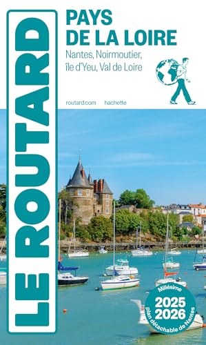 Guide du Routard Pays de la Loire 2025/26: Nantes, Noirmoutier, île d'Yeu, Val de Loire von HACHETTE TOURI