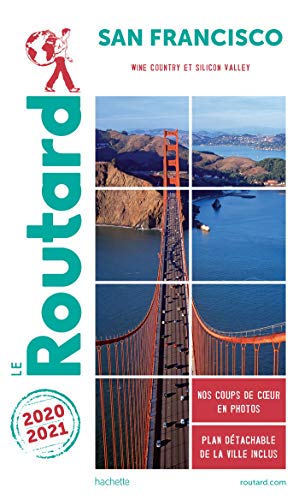 Guide du Routard San Francisco 2020/21: Wine Country et Silicon Valley