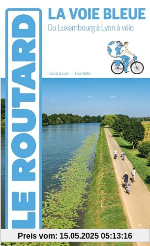 Guide du Routard Voie Bleue: Du Luxembourg à Lyon à vélo