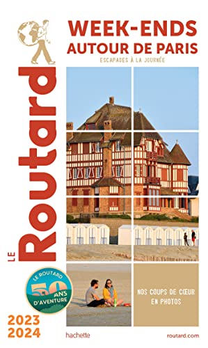 Guide du Routard Week-end autour de Paris 2023/24 von HACHETTE TOURI