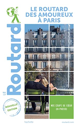 Guide du Routard des amoureux à Paris 2021-2022 von HACHETTE TOURI