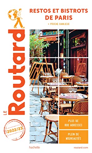Guide du Routard restos et bistrots de Paris 2022/23 von HACHETTE TOURI