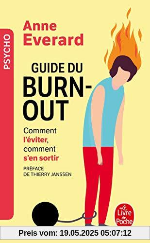 Guide du burn-out : Comment l'éviter, comment en sortir