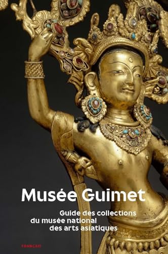 Musée Guimet: Guide des collections du musée national des arts asiatiques von RMN