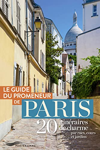Guide du promeneur de paris - 20 itinéraires de charme par rues, cours et jardins Guide du promeneur de paris - 20 itinéraires de charme par rues, cours et jardins von PARIGRAMME
