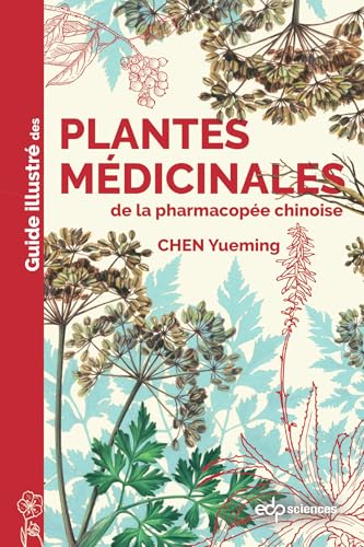 Guide illustré des plantes médicinales de la pharmacopée chinoise: 0 Guide illustré des plantes médicinales de la pharmacopée chinoise: 0 von EDP SCIENCES