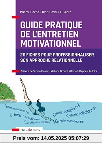 Guide pratique de l'Entretien Motivationnel: 20 fiches pour professionnaliser son approche relationnelle