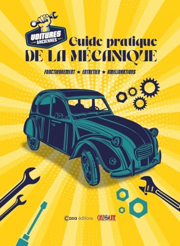 Guide pratique de la mécanique - Fonctionnement, entretien, améliorations von CASA