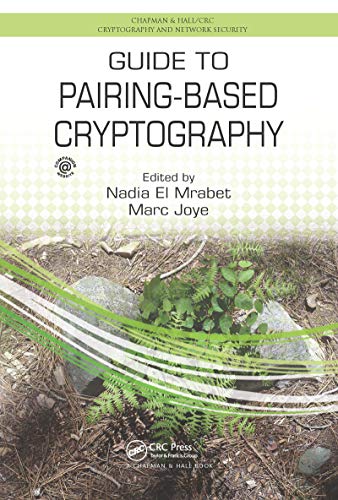 Guide to Pairing-based Cryptography (Chapman & Hall/CRC Cryptography and Network Security) von CRC Press