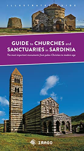 Guide to church and sanctuaries in Sardinia. The most important monuments from paleo-Christian to modern age Guide to church and sanctuaries in Sardinia. The most important monuments from paleo-Christian to modern age von Imago