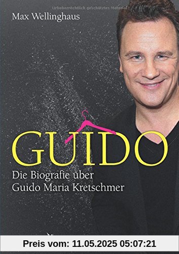 Guido: Die Biografie über Guido Maria Kretschmer