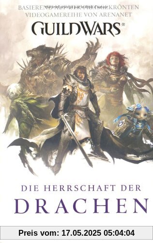Guild Wars 02. Die Herrschaft der Drachen Guild Wars 02. Die Herrschaft der Drachen