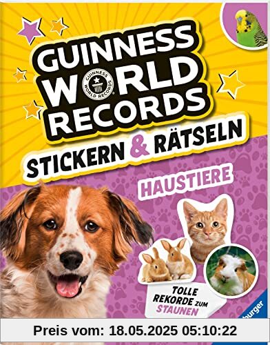 Guinness World Records Stickern und Rätseln: Haustiere - ein rekordverdächtiger Rätsel- und Stickerspaß mit Hund, Katze und Co.
