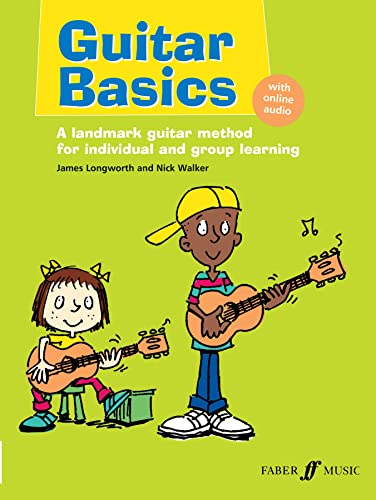 Guitar Basics A Landmark Guitar Method for Individual and Group Learning. A Landmark Guitar Method for Individual and Group Learning, Book (Faber Edition: Basics)