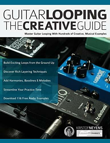 Guitar Looping The Creative Guide: Master Guitar Looping With Hundreds of Creative, Musical Ex... Guitar Looping The Creative Guide: Master Guitar Looping With Hundreds of Creative, Musical Ex...