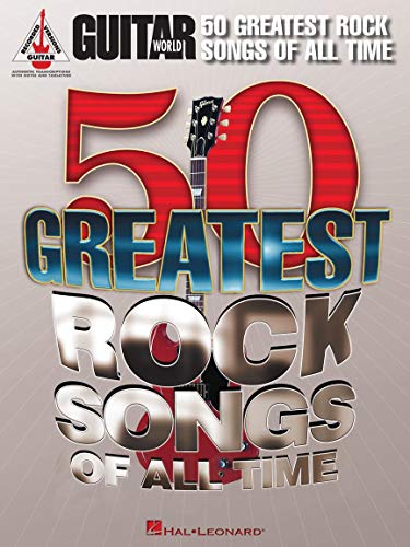 Guitar World: 50 Greatest Rock Songs Of All Time: Lehrmaterial für Gitarre (Guitar Recorded Versions): Guitar Recorded Versions, Authentic Transcriptions With Notes and Tablature