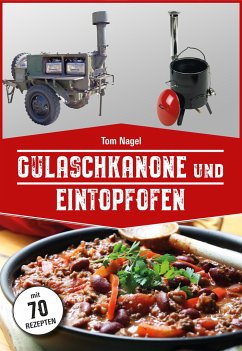 Gulaschkanone und Eintopfofen von Peggy Triegel Verlag