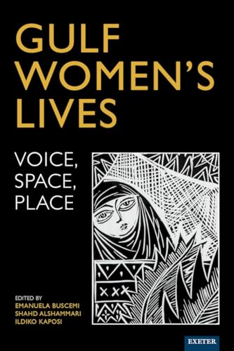 Gulf Women's Lives: Voice, Space, Place