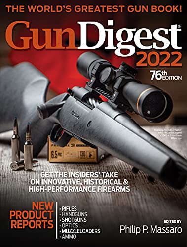 Gun Digest 2022, 76th Edition: The World's Greatest Gun Book! von Gun Digest Books