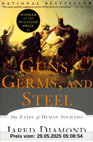 Guns, Germs, and Steel: The Fates of Human Societies