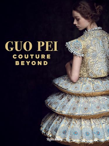 Guo Pei: Couture Beyond von Rizzoli Electa