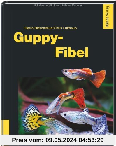Guppy-Fibel: Erfolgreiche Pflege und Zucht im Aquarium
