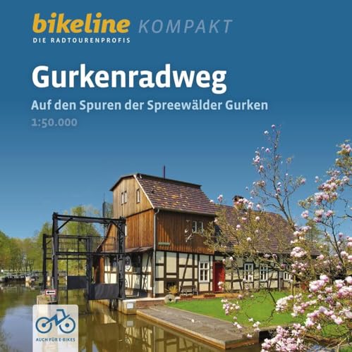 Gurkenradweg: Auf den Spuren der Spreewälder Gurken, 1:50.000, 266 km, GPS-Tracks Download, Live-Update (bikeline Radtourenbuch kompakt) von Esterbauer